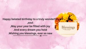 elegant Belated Birthday Wishes and Blessings