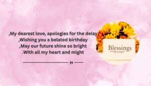 Elegant Belated Birthday Wishes for Love
