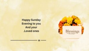 Happy Sunday Evening Blessings